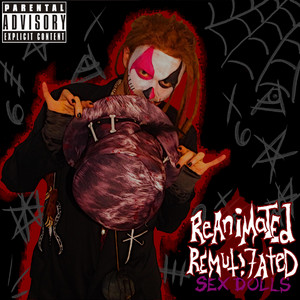Reanimated & Remutilated Sex Dolls - Album by BAMbam the Voodoo Chi7d |  Spotify