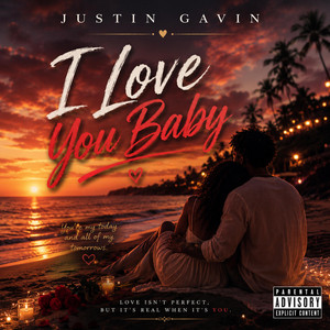 I love you baby by Justin Gavin