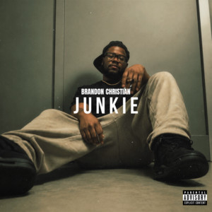 JUNKIE by Brandon Christian