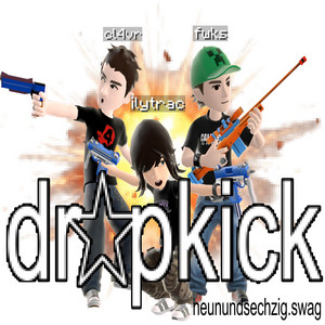 dropkick by fwks, ilytrac, Cl4vr