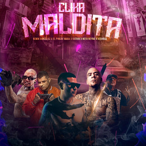 Clika Maldita (feat. Remik Gonzalez, El Pinche Mara, Neto Reyno & Reghosg)