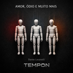 AMOR, ÓDIO E MUITO MAIS by TEMPOᴺ