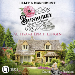 Achtsame Ermittlungen - Bunburry - Ein Idyll zum Sterben, Folge 18 (ungekürzt)