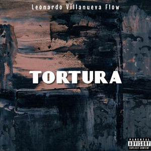 TORTURA by Leonardo Villanueva Flow