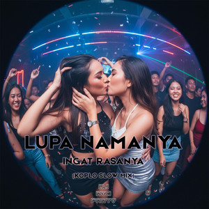 Lupa Namanya Ingat Rasanya Koplo Slow Mix by DJ Ayu Party