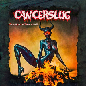 Once Upon A Time In Hell by Cancerslug