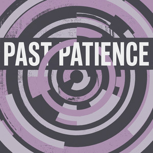 Past Patience by Ilya Rostov