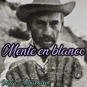 Mente en Blanco by Vidal Albarracín
