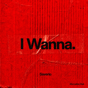 I wanna by Saverio, Alternative Club, Jeremy Weizman