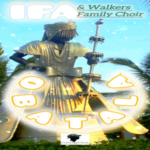 IFA - Obatala (feat. Walkers Family Choir)
