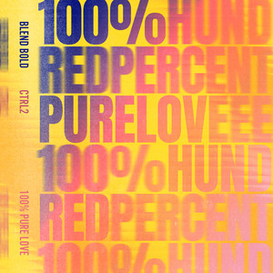 100% Pure Love by Blend Bold, CTRL2