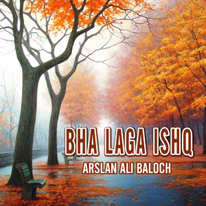 Arslan Ali - Bha Laga ISHQ
