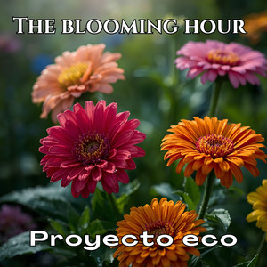 Proyecto Eco — The Blooming Hour (2026)
