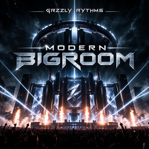 Modern Bigroom by Grzzly Rythms
