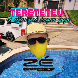 Tereteteu o Circo Vai Pegar Fogo