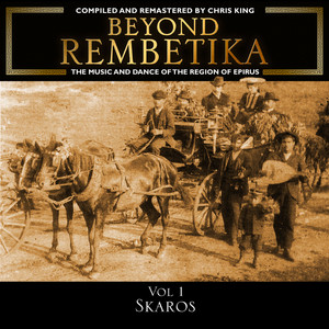 Beyond Rembetika, Vol 1: Skaros Music of Epirus — Various Artists