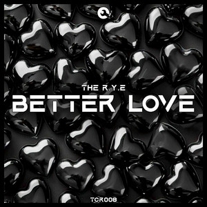 Better Love by The R.Y.E