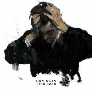 Dead Wood by Dry Skin