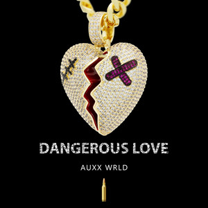 Auxx Wrld - Dangerous Love