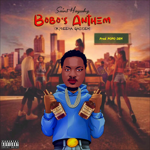 Saint HayWhy - Bobo's Anthem (Rybeena Gaddem)
