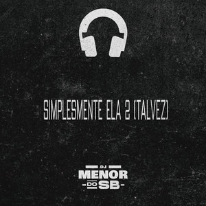 Dj menor do sb - MT Simplesmente Ela 2 (Talvez)