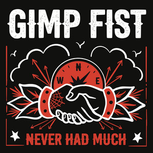 Never Had Much by Gimp Fist