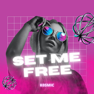 Set Me Free by KOSMIC