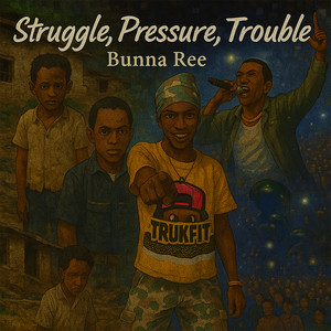 Struggle, Pressure, Trouble