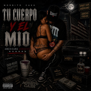 TU CUERPO Y EL MIO by Morbito Cash