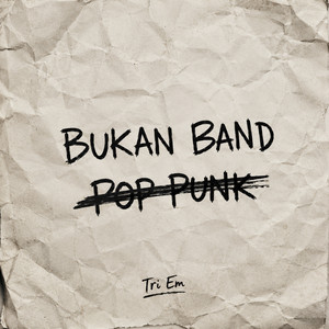 Bukan Band Pop Punk by Tri Em