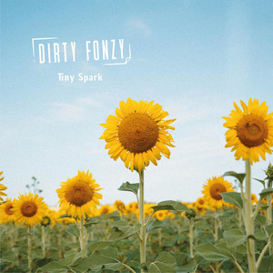Tiny Spark by Dirty Fonzy