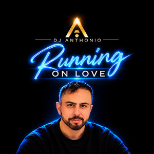 Running on Love by DJ Anthonio