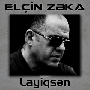 Elcin Zeka - Layiqsən