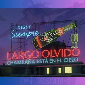 Moscato (Desde Siempre, Champaña Está En El Cielo) by Largo Olvido