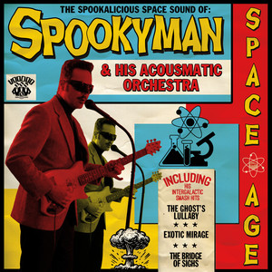 album cover: The Spookalicious Space Sound Of Spookyman & His Acousmatic Orchestra