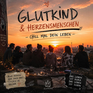 Chill mal dein Leben by Glutkind