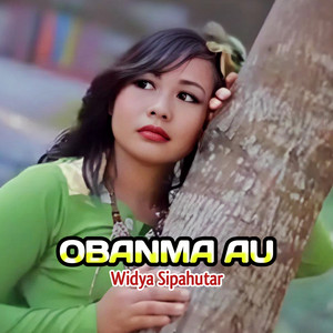 Widya Sipahutar - Obanma Au