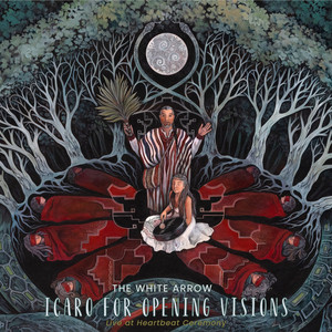 Icaro for opening visions - Live at Heartbeat ceremony by The White Arrow, Marijn De Wit, Juanita Pyl, Johannes Siemann