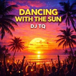Dancing with the Sun by DJ TQ