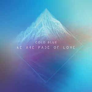 We Are Made Of Love - Extended Mix by Cold Blue