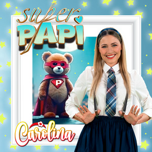 Carolina Benvenga - Superpapi