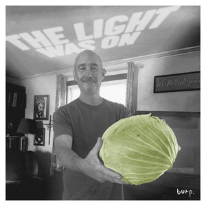 The Light Was On by Burp.