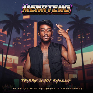 Menateng (feat. Patron West, Gallarbass & Stellenbosch) by Tribby wadi bhozza, Patron West, GallarBass, Stellenbosch