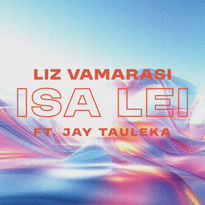 Isa Lei by Liz Vamarasi, Jay Tauleka