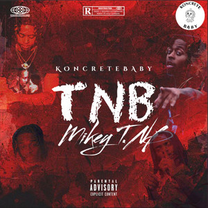 TNB by Finagle Koncrete Baby, Mikey TNB