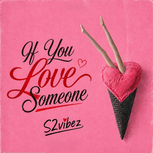 If You Love Someone by S2vibez__