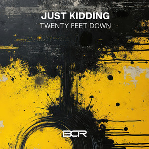 Just Kidding by Twenty Feet Down