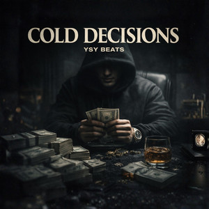 Cold Decisions by YSY BEATS