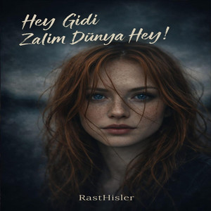 Hey Gidi Zalim Dünya Hey! by RastHisler