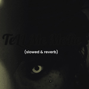 TeLL Me MoRe - slowed & reverb by Dohst